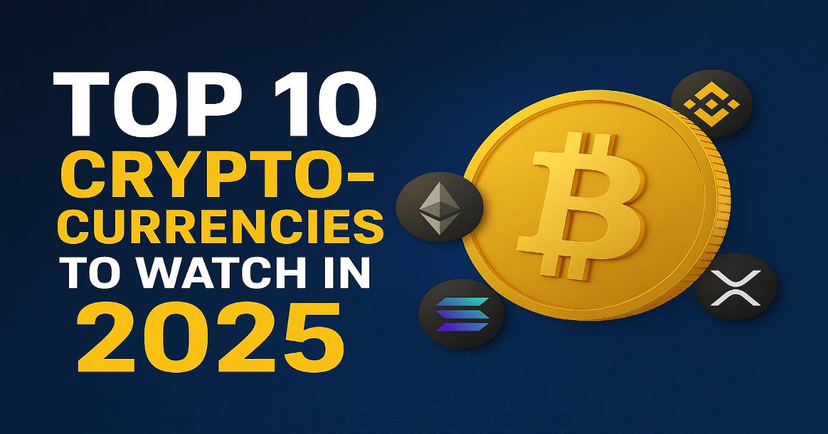Top 10 Cryptocurrencies to Watch in 2025